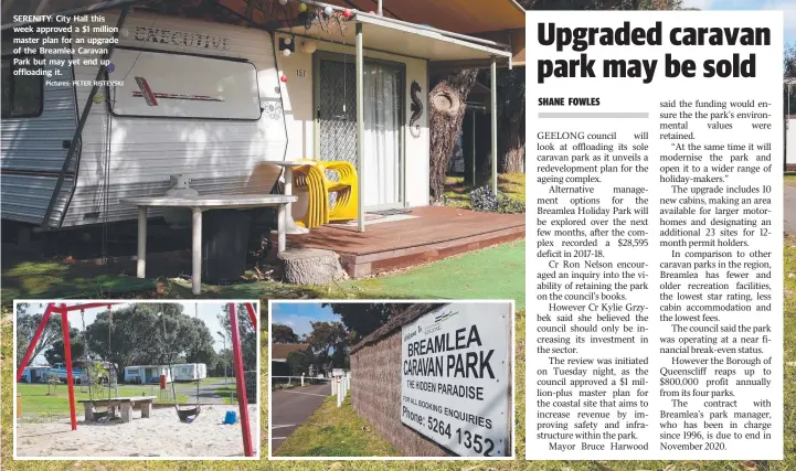  ??  ?? SERENITY: City Hall this week approved a $1 million master plan for an upgrade of the Breamlea Caravan Park but may yet end up offloading it.