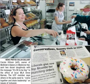  ?? NEWS PHOTOS COLLIN GALLANT ?? Carole Hillson (left), owner of McBride’s Bakery in Medicine Hat, sent two dozen doughnuts with the message “It’s OK to be Gay” to the office of local MLA Drew Barnes. The UCP member says others in the party need to “come together and show leadership”...