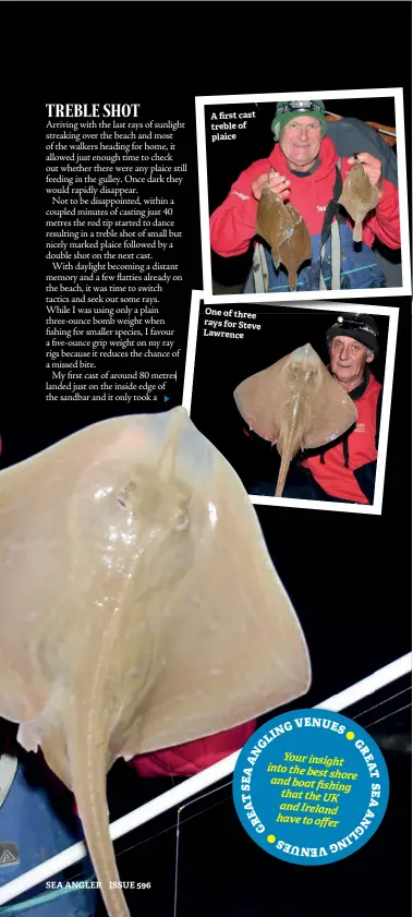  ??  ?? A first cast treble of plaice
One of three rays for Steve Lawrence