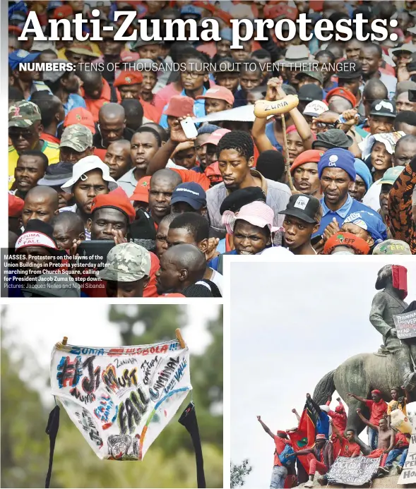  ?? Pictures: Jacques Nelles and Nigel Sibanda ?? MASSES. Protesters on the lawns of the Union Buildings in Pretoria yesterday after marching from Church Square, calling for President Jacob Zuma to step down.