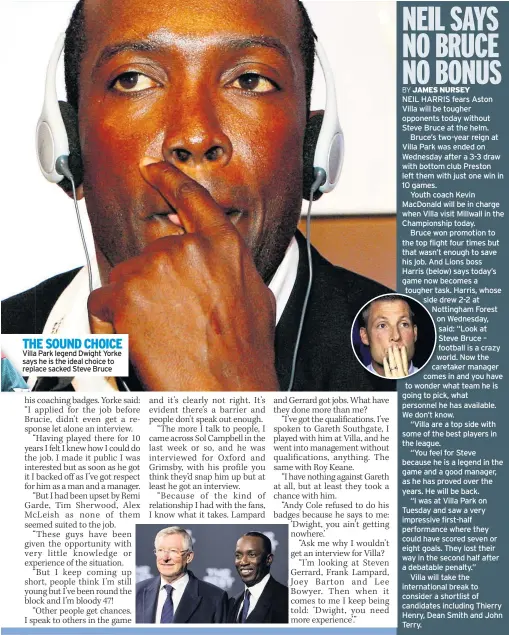  ??  ?? THE SOUND CHOICE Villa Park legend Dwight Yorke says he is the ideal choice to replace sacked Steve Bruce