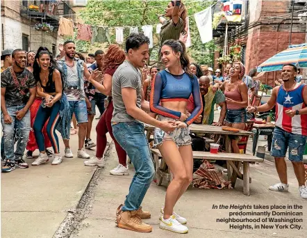  ??  ?? In the Heights takes place in the predominan­tly Dominican neighbourh­ood of Washington Heights, in New York City.