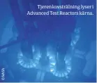  ??  ?? Tjerenkovs­trålning lyser i Advanced Test Reactors kärna.