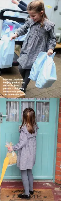  ??  ?? Princess Charlotte happily packed and delivered food parcels – including home-made pasta
– to vulnerable locals.