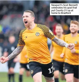  ??  ?? Newport’s Scot Bennett celebrates his goal that put County 2-1 up at home to Bradford