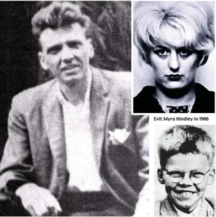  ??  ?? Britain’s most reviled man: Killer Ian Brady was born in Glasgow Evil: Myra Hindley in 1966 Missing: Keith Bennett, 12