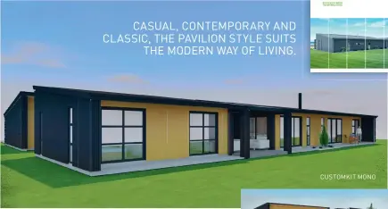  ??  ?? CASUAL, CONTEMPORA­RY AND CLASSIC, THE PAVILION STYLE SUITS THE MODERN WAY OF LIVING.