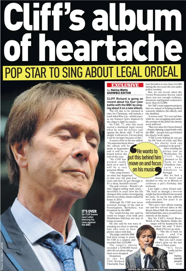  ??  ?? IT’S OVER Sir Cliff leaves court after winning his case against the BBC HOPES: Sir Cliff has a new album