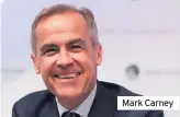  ??  ?? Mark Carney