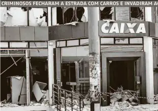  ??  ?? Agência da Caixa Econômica Federal em Vargem Grande Paulista (Grande SP); prédio foi um dos destruídos por bando em roubo de ao menos R$ 244 mil