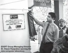  ??  ?? ESOFT Group Managing Director Dr. Dayan Rajapakse opening the new computer laboratory.