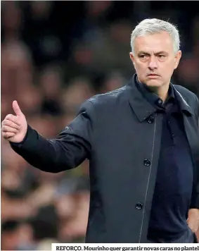  ??  ?? REFORÇO. Mourinho quer garantir novas caras no plantel