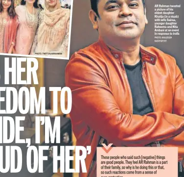  ?? PHOTO: TWITTER/ARRAHMAN PHOTO: RAAJESSH KASHYAP/HT ?? AR Rahman tweeted a picture of his eldest daughter Khatija (in a niqab) with wife Sairaa, younger daughter Raheema and Nita Ambani at an event in response to trolls