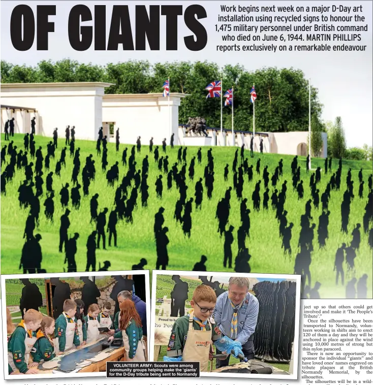  ?? ?? VOLUNTEER ARMY: Scouts were among community groups helping make the ‘giants’ for the D-Day tribute being sent to Normandy