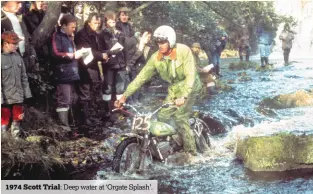  ??  ?? 1974 Scott Trial: Deep water at ‘Orgate Splash’.