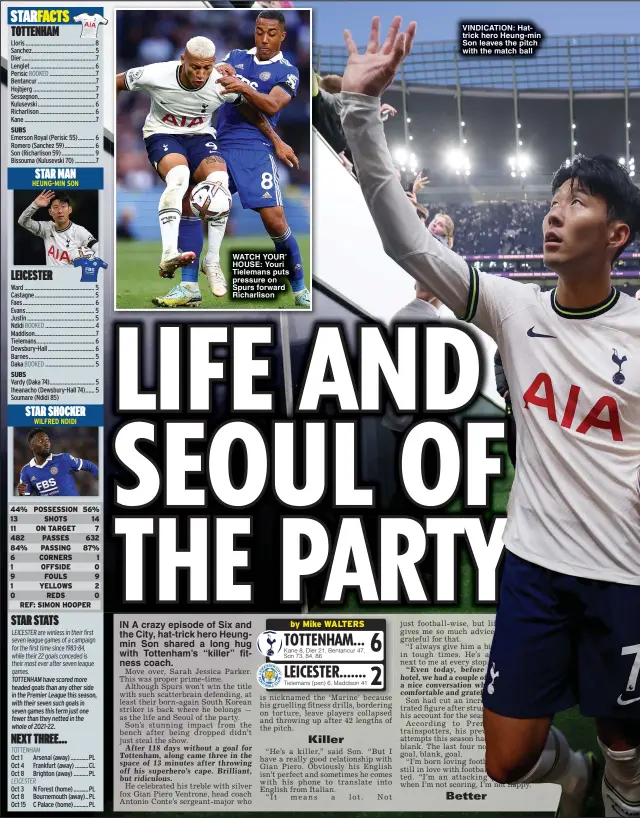  ?? ?? WATCH YOUR’ HOUSE: Youri Tielemans puts pressure on Spurs forward Richarliso­n
VINDICATIO­N: Hattrick hero Heung-min Son leaves the pitch with the match ball