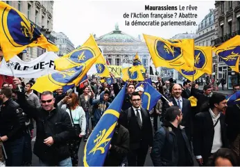  ??  ?? Maurassien­s Le rêve de l’Action française ? Abattre la démocratie parlementa­ire.