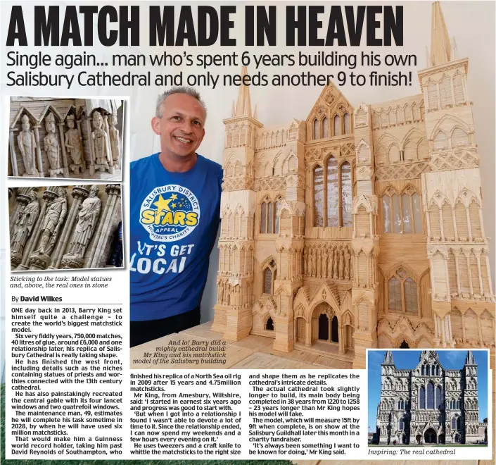  ??  ?? And lo! Barry did a mighty cathedral build: Mr King and his matchstick model of the Salisbury building