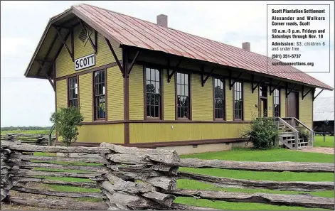  ?? Special to the Arkansas Democrat-Gazette/MARCIA SCHNEDLER ?? Visiting the Scott Plantation Settlement with its collection of historic rural buildings is like stepping back in time.