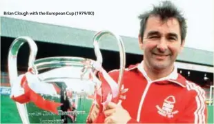  ??  ?? Brian Clough with the European Cup (1979/80) Middlesbro­ugh also reached a Europa League final, meaning this era will be remembered as a benchmark. of three in five. It said much that a Ronaldo-fired Barcelona could only win the Cup Winners Cup. first...