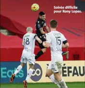  ??  ?? Soirée difficile pour Rony Lopes.