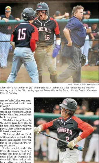  ?? KYLE FRANKO — TRENTONIAN PHOTO ?? Allentown’s Austin Ferrier (12) celebrates with teammate Matt Tannenbaum (15) after scoring a run in the fifith inning against Somerville in the Group III state final at Veterans Park on Sunday.