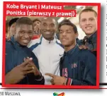  ??  ?? Kobe Bryant i Mateusz Ponitka (pierwszy z prawej)
