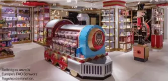  ??  ?? Selfridges unveils Europe’s FAO Schwarz flagship destinatio­n.