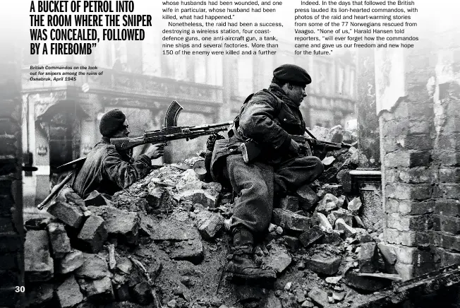  ??  ?? British Commandos on the look out for snipers among the ruins of Osnabruk, April 1945