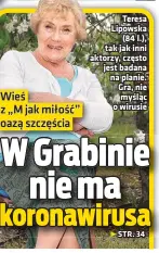  ??  ?? Teresa Lipowska
(84 l.), tak jak inni aktorzy, często jest badana na planie. Gra, nie myśląc o wirusie