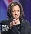  ??  ?? HOPE Kamala Harris