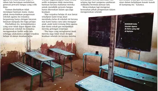  ??  ?? KEADAAN kelas Sekolah Agama Al-Hatta yang daif di Hattana.