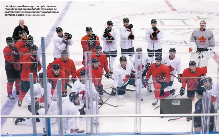  ?? PHOTOS BEN PELOSSE ?? L’équipe canadienne, qui compte dans ses rangs Maxim Lapierre (photo de la page de droite) commencera son tournoi olympique contre la Suisse.