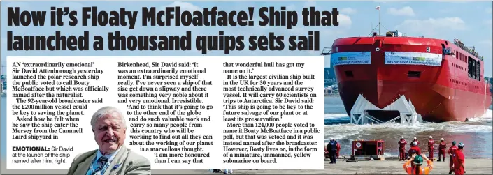  ??  ?? EMOTIONAL: Sir David at the launch of the ship named after him, right