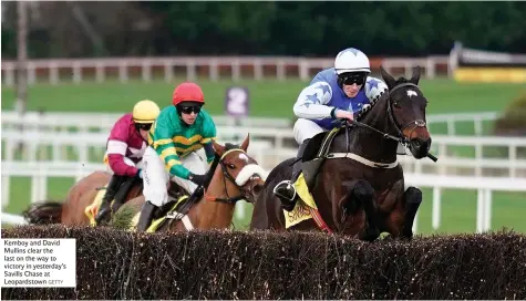  ?? GETTY ?? Kemboy and David Mullins clear the last on the way to victory in yesterday’s Savills Chase at Leopardsto­wn