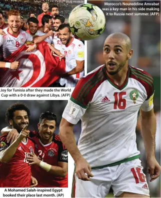  ??  ?? Joy for Tunisia after they made the World Cup with a 0-0 draw against Libya. (AFP) A Mohamed Salah-inspired Egypt booked their place last month. (AP) Morocco’s Noureddine Amrabat was a key man in his side making it to Russia next summer. (AFP)