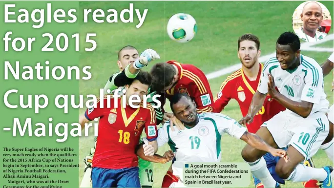  ??  ?? A goal mouth scramble during the FIFA Confederat­ions match between Nigeria and Spain in Brazil last year.