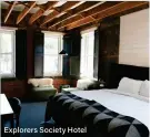  ??  ?? Explorers Society Hotel