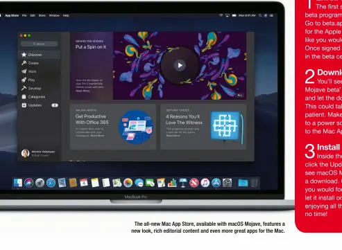  ??  ?? The all-new Mac App Store, available with macos Mojave, features a new look, rich editorial content and even more great apps for the Mac.