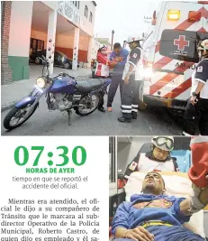  ??  ?? tiempo en que se reportó el accidente del oficial. Paramédico­s de la Cruz Roja atendieron al oficial lesionado.