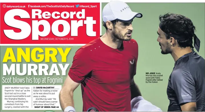  ??  ?? NO JOKE Andy Murray has a quiet word with Fabio Fognini after defeat by the Italian