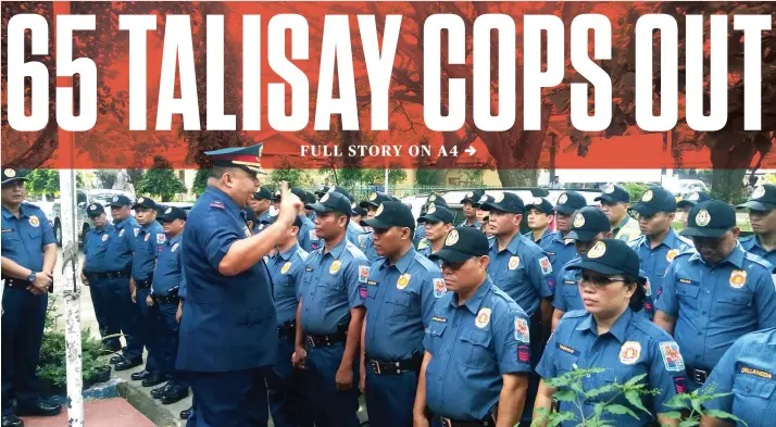  ?? SUNSTAR FOTO / JUSTIN K. VESTIL ?? SHIP OUT. PRO 7 Director Debold Sinas announces to the Talisay City police force that they are all relieved from their posts effective Sept. 3, except the city police chief because of their failure to curb the drug problem in the city.