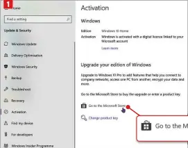  ??  ?? 1 2
To switch out of Windows 10 in S Mode, click 'Go to the Microsoft Store' in ‘Update & Security’
Click 'Get' on the 'Switch out of S mode' page, then follow the prompts