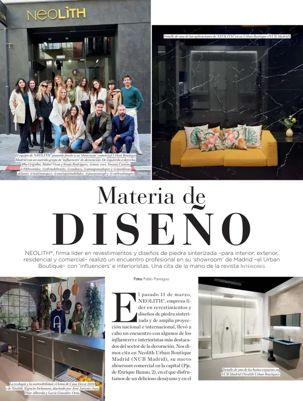  ??  ?? El equipo de NEOLITH®posando frente a su ‘showroom’ comercial Urban Boutique Madrid con un nutrido grupo de ‘influencer­s’ de decoración. De izquierda a derecha, Alba Grijalba, Mabel Vivas y Sonia Rodríguez, @mon_rovi, Yovana Comins, @100vestido­s, @silviadebe­nito, @coohuco, @annaponsal­opez y @mordovas; delante: @tuttimarqu­ez, @mariapinta­dohdez, @juanyanesg­b y @carlesalma­gro.
La ecología y la sostenibil­idad, el lema de Casa Decor 2020 y de Neolith. Espacio Delamora, diseñado por José Antonio Joya,
164 INTERIORES
Pilar Alberola y Lucía González-Orús. Detalle de uno de los baños expuesto en NUB Madrid (Neolith Urban Boutique).