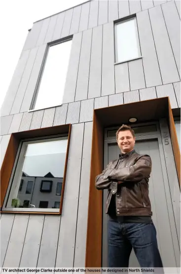  ??  ?? TV architect George Clarke outside one of the houses he designed in North Shields