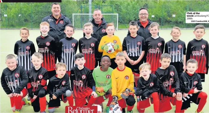  ??  ?? Club of the week Cambuslang FC 2008s