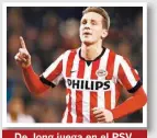  ??  ?? De Jong juega en el PSV.