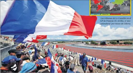  ??  ?? Las tribunas de Le Castellet en el GP de Francia 19. Arriba, el ‘precalenda­rio’ por meses de Liberty.