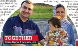  ??  ?? TOGETHER
Karzan, Shahen & their baby Lena