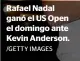  ?? /GETTY IMAGES ?? Rafael Nadal ganó el US Open el domingo ante Kevin Anderson.